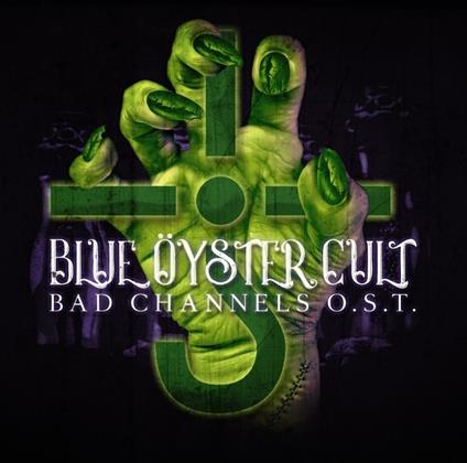 Bad Channels (Colonna sonora) - CD Audio di Blue Öyster Cult
