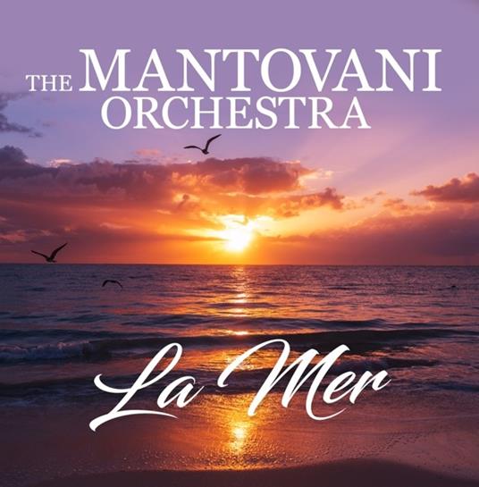 La Mer - CD Audio di Mantovani Orchestra