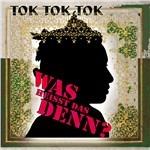 Was Heisst Das Denn? - CD Audio di Tok Tok Tok