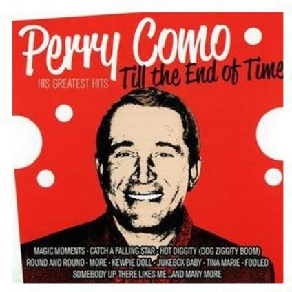 Till the End of Time - CD Audio di Perry Como
