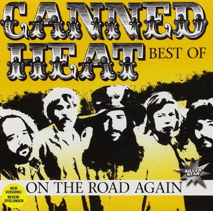 On the Road Again. Best of - CD Audio di Canned Heat