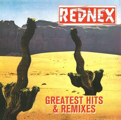 Greatest Hits and Remixes - CD Audio di Rednex