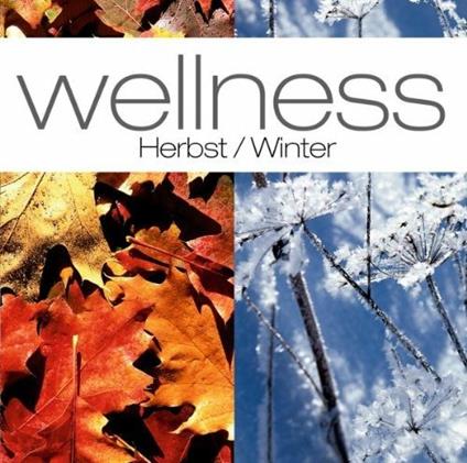Wellness. Herbst-Winter - CD Audio