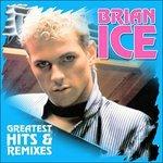Greatest Hits & Remixes - Vinile LP di Brian Ice