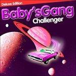 Baby's Gang (Deluxe Edition) - CD Audio di Challenger