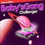 Baby's Gang (Deluxe Edition) - Vinile LP di Challenger