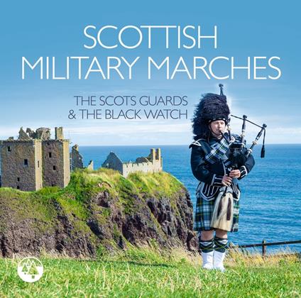 Scottish Military Marche - CD Audio di Scots Guards & Royal Hig