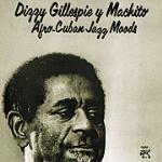 Afro Cuban Jazz Moods - CD Audio di Dizzy Gillespie,Machito