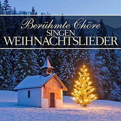 Berumte Chore Singen Weihnachtslieder - CD Audio