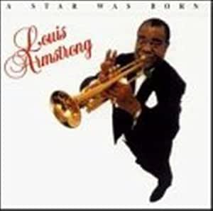 A Star Was Born - CD Audio di Louis Armstrong