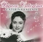 Bravo Caterina - CD Audio di Caterina Valente