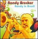 Randy in Brasil - CD Audio di Randy Brecker