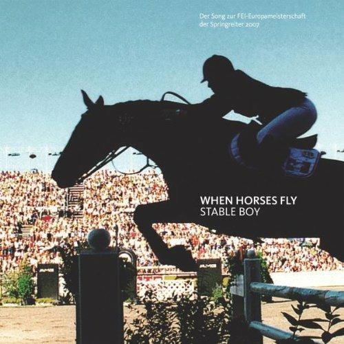 When Horses Fly - CD Audio Singolo di Stable Boy