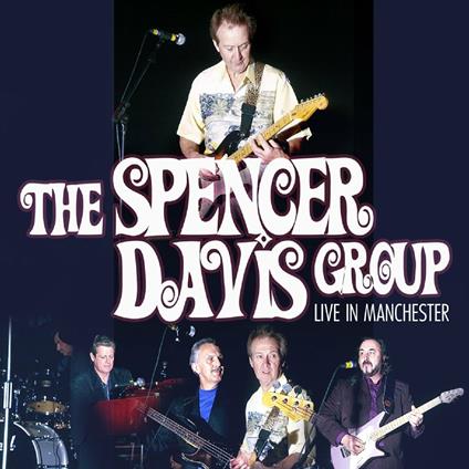 Live In Manchester - CD Audio di Spencer Davis Group