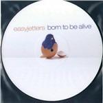 Born to Be Alive (Picture Disc) - Vinile LP di Easyjetters
