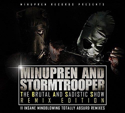 Brutal And Sadistic Show - CD Audio di Minupren & Stormtrooper
