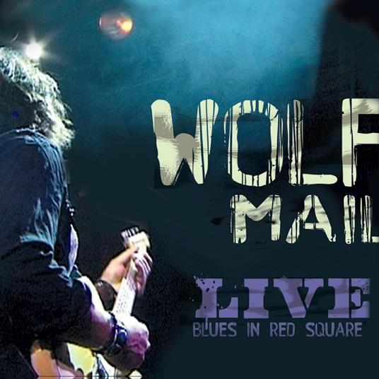 Live Blues in Red Square - CD Audio di Wolf Mail