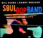 Soul Bop Band. Live - CD Audio di Bill Evans,Randy Brecker