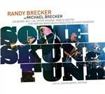 Some Skunk Funk - CD Audio di Michael Brecker,Randy Brecker