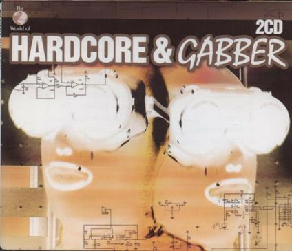 World of Hardcore & Gabber - CD Audio