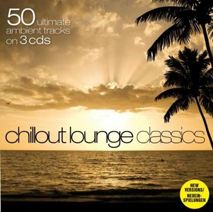 Chillout Lounge Classics - CD Audio