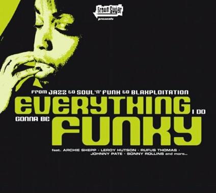 Everything I Do Gonna Be Funky - CD Audio