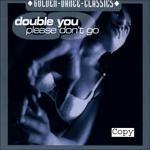 Please Don't Go - CD Audio Singolo di Double You