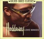 Love Makes - CD Audio Singolo di Haddaway