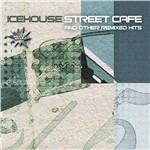 Street Cafe and Other - CD Audio di Icehouse