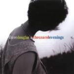 A Thousand Evenings - CD Audio di Dave Douglas