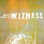 Witness - CD Audio di Dave Douglas