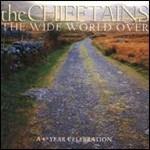The Wide World Over 40 Year Celebration - CD Audio di Chieftains