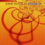 Freak In - CD Audio di Dave Douglas