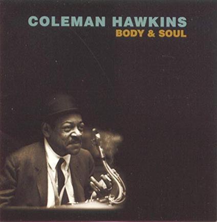 Body and Soul - CD Audio di Coleman Hawkins