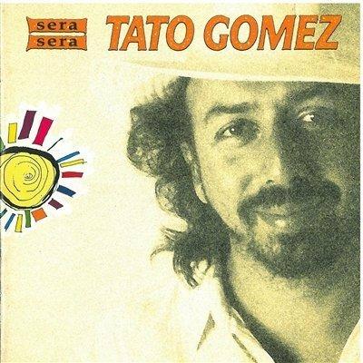 Sera sera - CD Audio di Tito Gomez