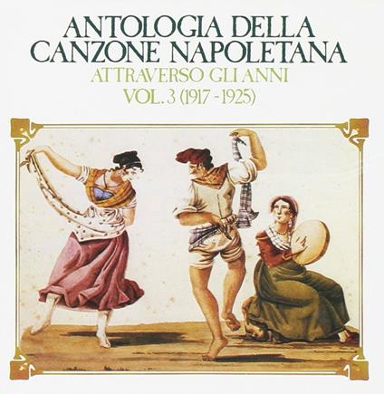 Antologia Della Canzone Napoletana vol.3 1917-1925 - CD Audio