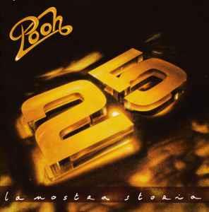 25 - la Nostra Storia - CD Audio di Pooh