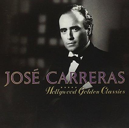 Hollywood Golden Classics - CD Audio di José Carreras