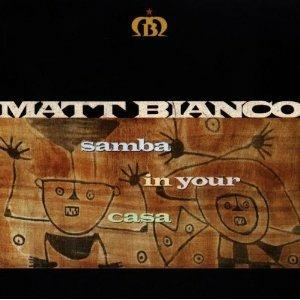 Samba In Your Casa - CD Audio di Matt Bianco