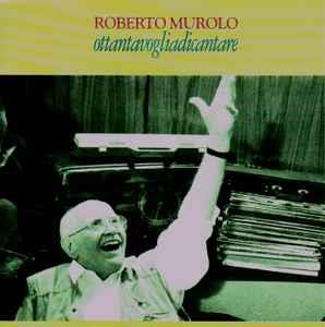 Ottantavoglia di Cantare - CD Audio di Roberto Murolo