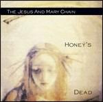 Honey's Dead - CD Audio di Jesus and Mary Chain