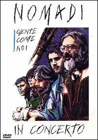 Nomadi. Gente come noi in concerto (DVD) - DVD di I Nomadi