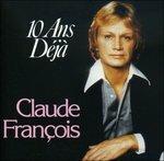 10 Ans Deja - CD Audio di Claude François