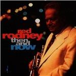 Then & Now - CD Audio di Red Rodney