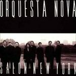 Salon New York - CD Audio di Orquesta Nova