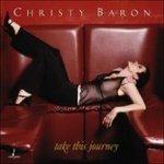 Take This Journey - CD Audio di Christy Baron