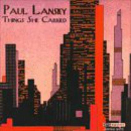 Things She Carried - CD Audio di Paul Lansky