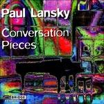 Conversation Pieces - CD Audio di Paul Lansky