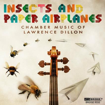 Insects & Paper Airplanes - CD Audio di Lawrence Dillon