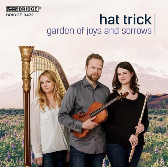 Garden Of Joys And Sorrows - CD Audio di Hat Trick Trio